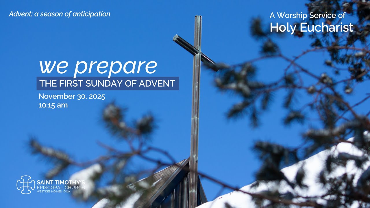 November 30, 2025 10:15am - Sunday Worship Service at St. Timothy's Episcopal Church, Iowa