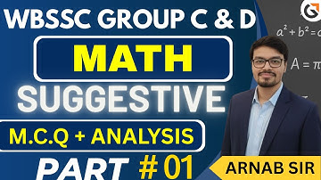 WBSSC Group C and D Math Class 2025 || MCQs Detail Analysis || Part - 1|| ARNAB SIR