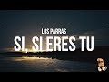 Los Parras - Si, Si Eres Tu (Lyrics/Letras)