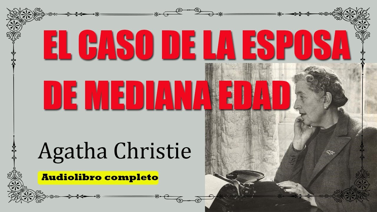 EL CASO DE LA ESPOSA DE MEDIANA EDAD  - AGATHA CHISTIE -  PARKER PYNE