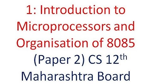 Maharashtra Board 12th CS Paper 2 Ch-01- Microprocessor crash course