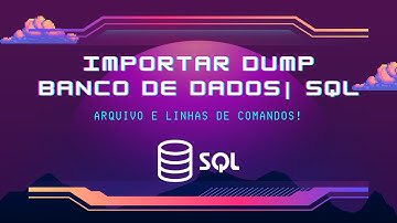 Como importar um dump SQL pelo terminal ou PHPMyAdmin