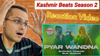 Indian Reaction | Kashmir Beats | Season 2 | Pyar Wandna | Bushra Ansari ft Rup Magon