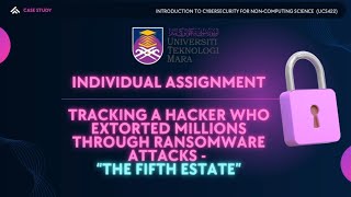 Individual Video Assignment (UCS422) TRACKING A HACKER THROUGH A RANSOMWARE ATTACK