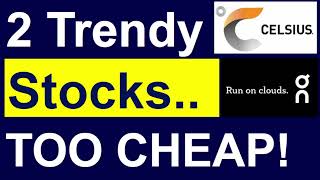 2 "Trendy" Consumer Stocks: Years of Growth, Stock Flat! Are Celsius (CELH) and On (ONON) Too Cheap?