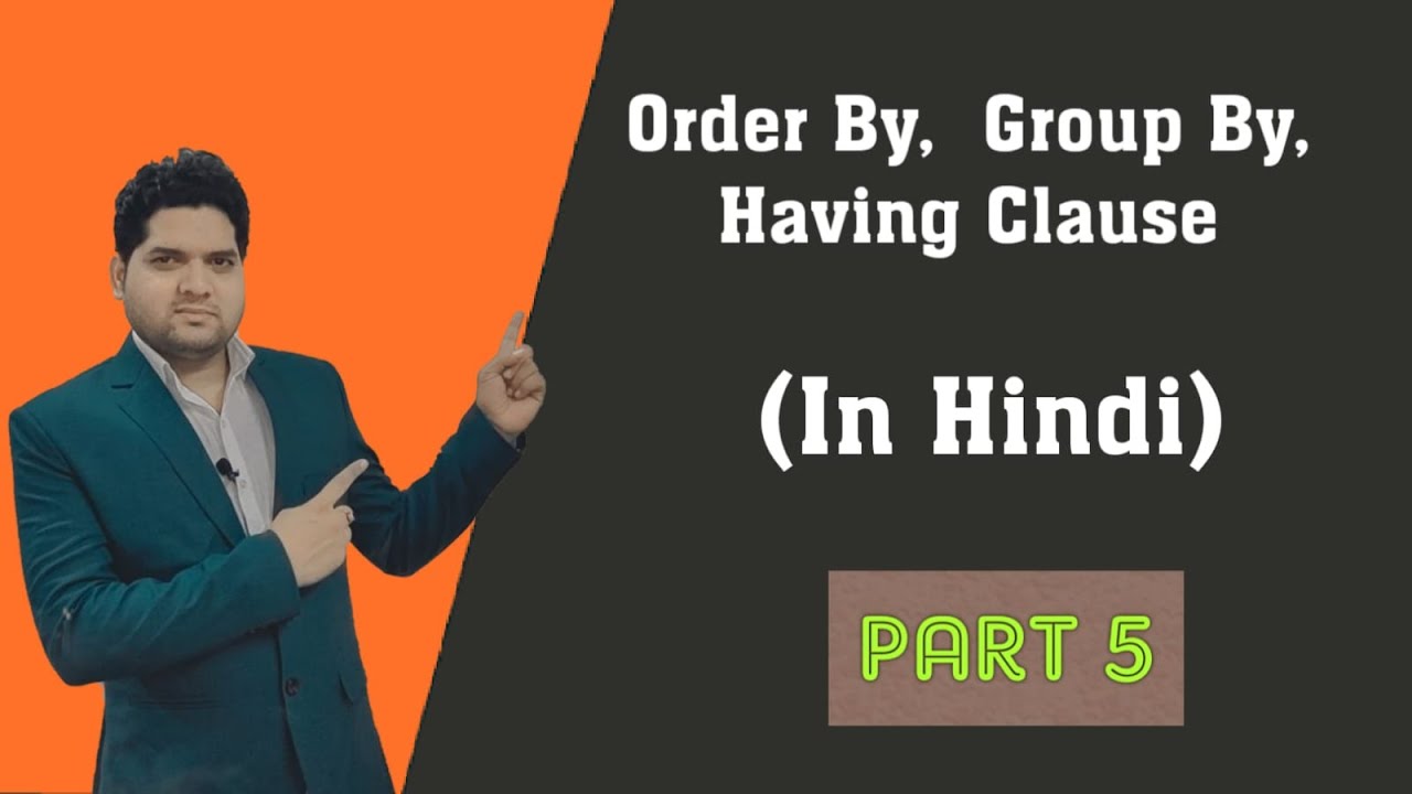 Part 5 || Order By, Group By & Having Clause in Sql (In Hindi) - YouTube