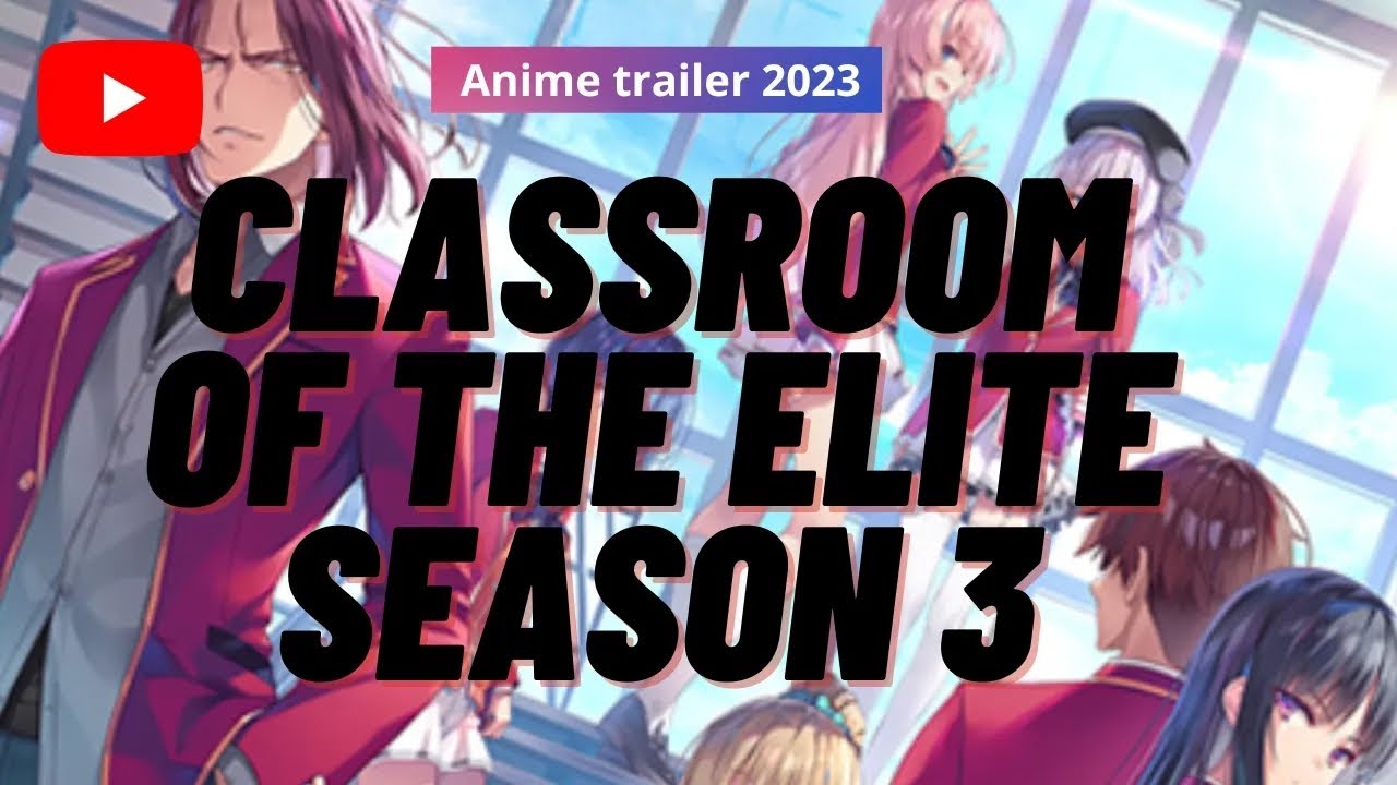 The New Classroom Of The Elite Trailer For The Season 3 is just