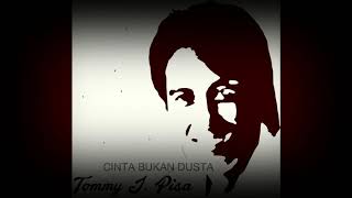 Tommy J Pisa   Cinta Bukan Dusta