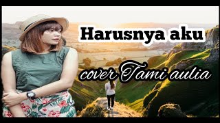 Armada - Harusnya aku (cover Tami Aulia)