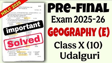 Class 10 Pre final Exam Geography (E) Question paper 2025-26 Udalguri with solution new pattern