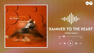 Teddy Swims // Hammer To The Heart (lyrics)