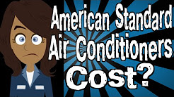 How Much Do American Standard Air Conditioners Cost?