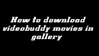 How to download videobuddy movies in gallery screenshot 4