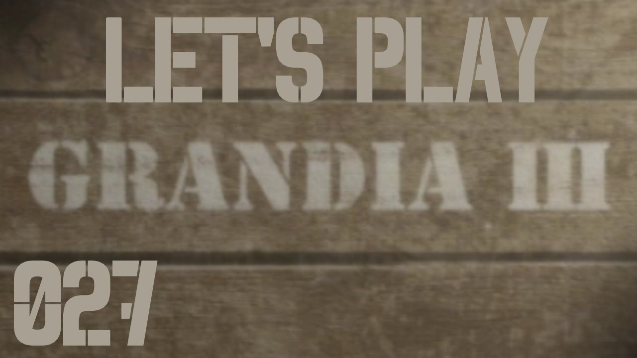 Let's Play Grandia III Part #027 Into The Ruins! - YouTube