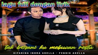 lagu dangdut terbaru, tak berani ku melawan restu, difarina indra feat fendik adella