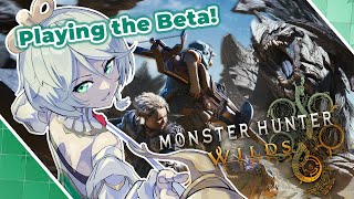 【MONSTER HUNTER WILDS】Chatting lots and playing the Beta!!!! (Hi it's me hehe)