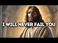 Don't Give Up My Child: I Will Never Fail You | God Message Today