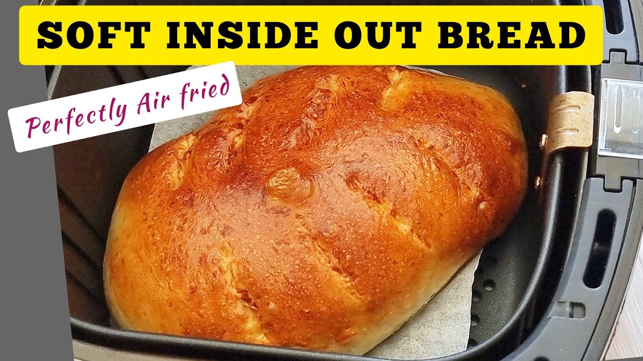 Air Fryer Bread - My Air Fryer Kitchen