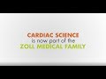 Cardiac science is now part of the zoll medical family