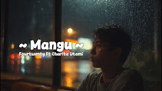 Download Lagu mangu Four Twenty ft Charita Utami Full 1 Jam Tanpa IKLAN MP3
