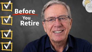 14 Smart Things To Do BEFORE You Retire