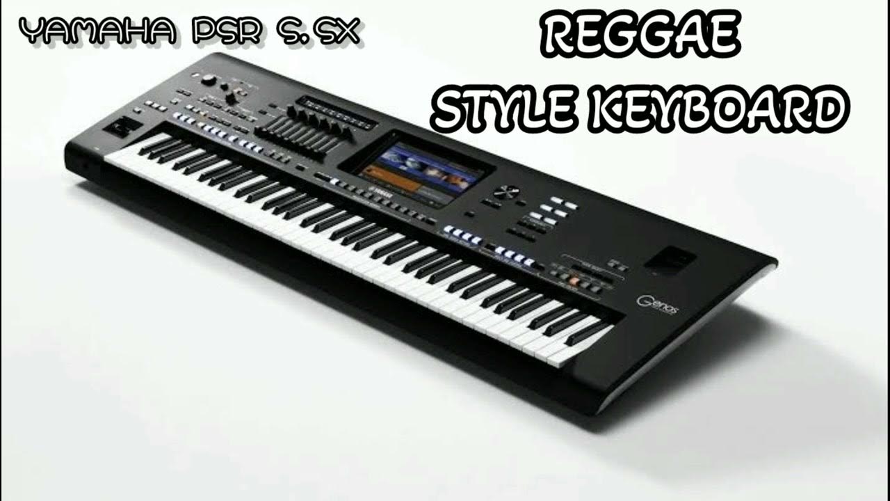 STYLE REGGAE Keyboard Yamaha PSR S Free Download YouTube style-reggae-keyboard-yamaha-psr-s-free-download-youtube
