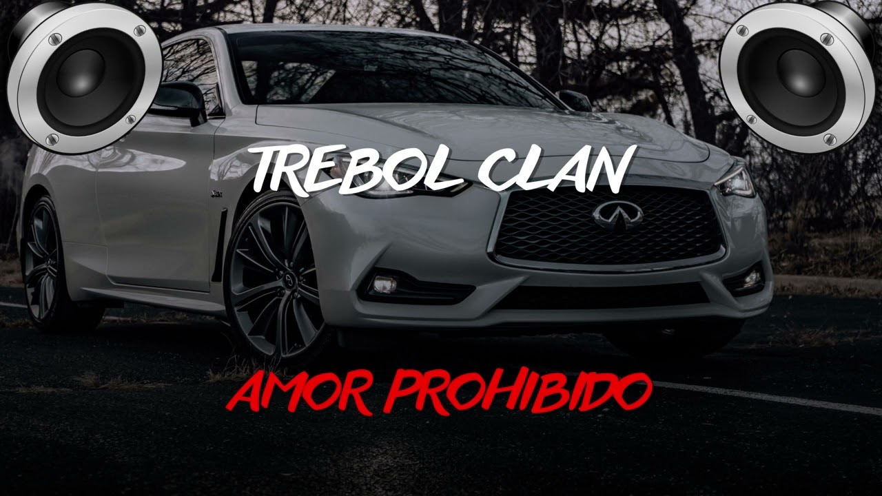 Trebol Clan  -  Amor Prohibido (BASS BOOSTED)