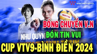 Thông tin bất ngờ có Vi Thị Như Quỳnh phút cuối để dự Cúp VTV9-Bình Điền 2024