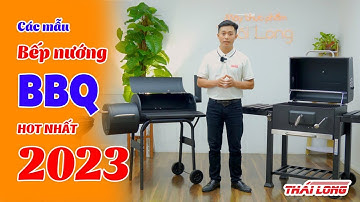 Tổng hợp các mẫu bếp nướng BBQ than hoa ngoài trời cao cấp  | Thái Long