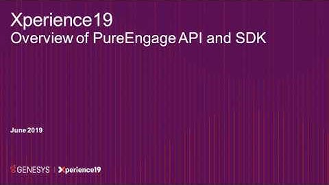 DevCon19 - PureEngage - API and SDK Overview
