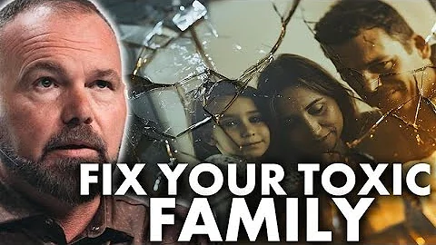 How To Fix Your Toxic family