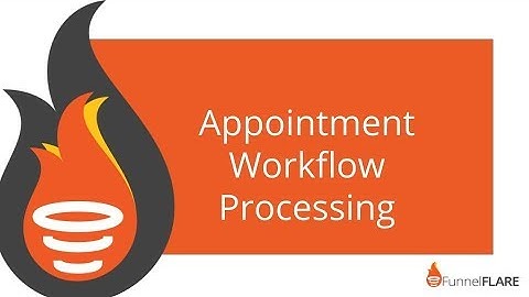 FunnelFLARE Appointment Processing & Reminders Workflow