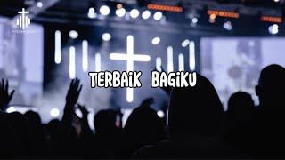 Terbaik Bagiku | penyembahanku