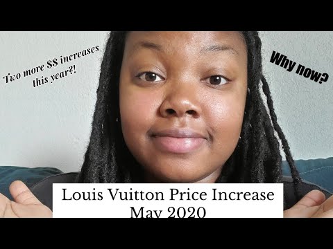 Louis Vuitton Price Increase May 2020 | 3rd Increase in 2020 - YouTube