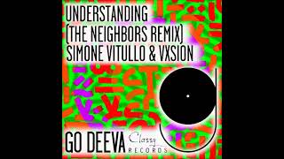 Simone Vitullo & VXSION - Understanding (The Neighbors Extended Remix) [GO DEEVA RECORDS] Resimi