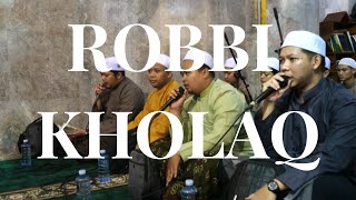 ROBBI KHOLAQ - HADROH MAJELIS RASULULLAH (LIRIK)