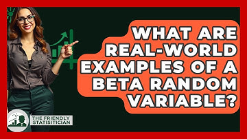 What Are Real-World Examples Of A Beta Random Variable? - The Friendly Statistician