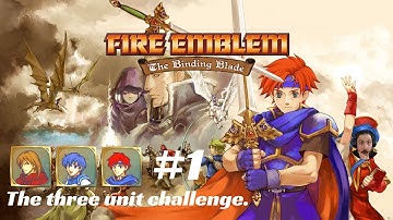 Fire Emblem but i can only use 3 units : FE Binding Blade #1