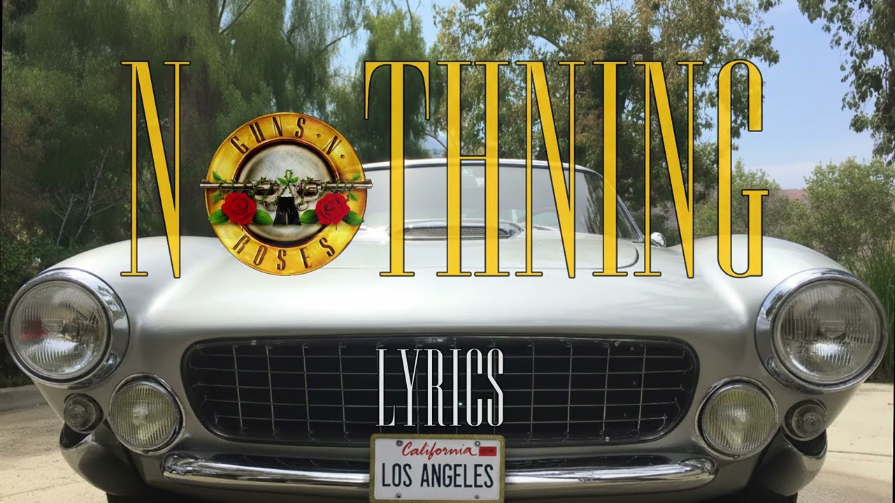 Guns N' Roses - Nothin' (Lyrics Video)