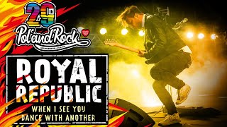 Royal Republic – When I See You Dance With Another #polandrock2023