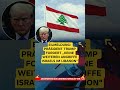 #Libanon #Trump #Nahostfrieden #IsraelLibanon #Waffenruhe #Frieden #Nahosten #geopolitik