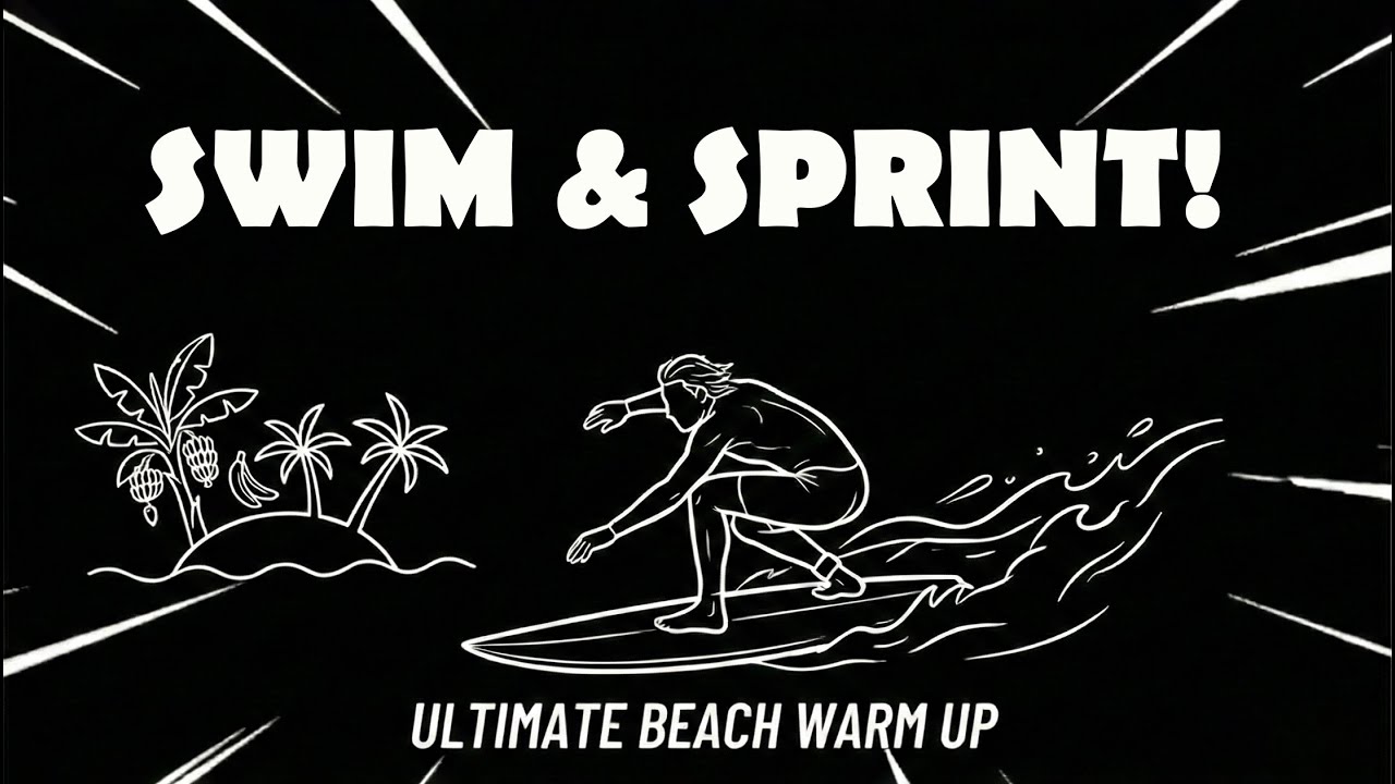 Surf, Swim & Sprint! The Ultimate Beach Warm Up