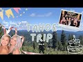 TAHOE VLOG (Day 2): This Is Your Sign To Go On A Trip With Your Friends