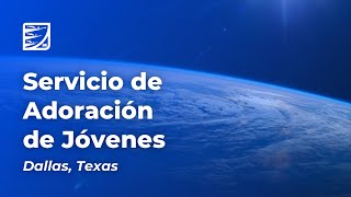 Servicio de Adoración de Jóvenes | Dallas, TX | 4/20/24