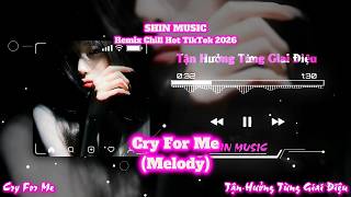 恰到好处的我 (Cry For Me) - 忆雨悠悠 | Remix Chill Gây Nghiện Hot TikTok 2026