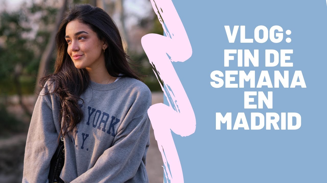 VLOG FIN DE SEMANA EN MADRID PAU Y ALE CAPETILLO YouTube