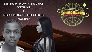 Nicki Minaj x Lil Bow Wow - Fractions (Bounce With Me Mashup)