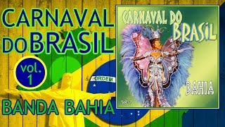Carnaval Do Brasil Volume 1 - Banda Bahia [Full Album]