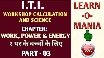 ITI Workshop calculation and science by Huseini sir (Work Power and Energy) Part 3