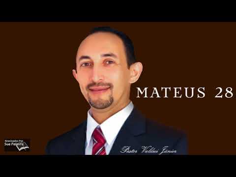 Mateus 28 -  Reavivadospsp - Pastor Valdeci Júnior